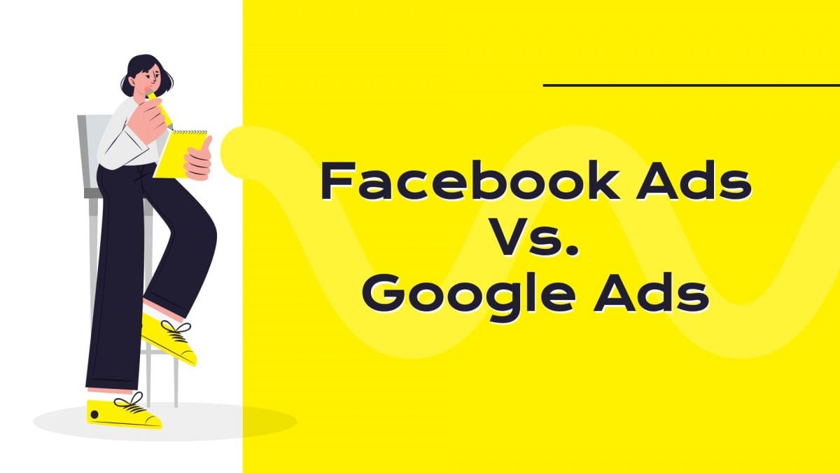 Facebook Ads vs. Google Ads